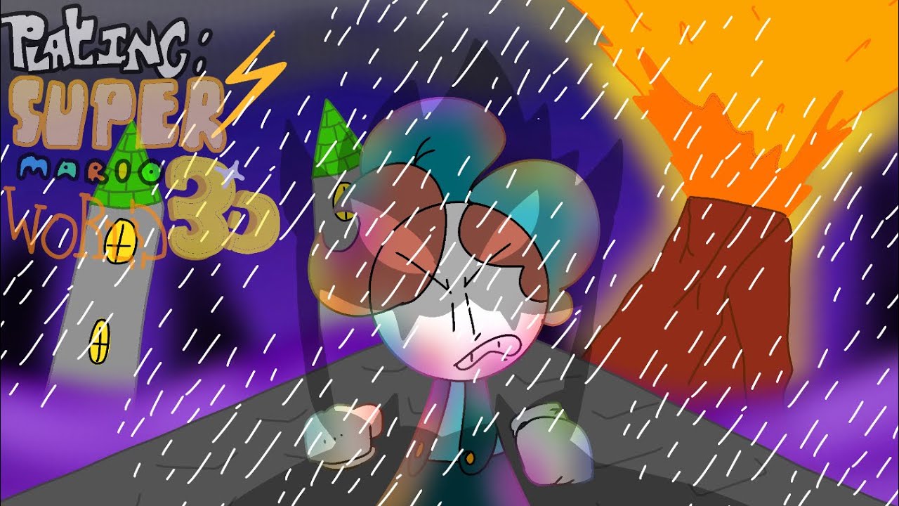 SUPER BOWSER 3D WORLD FOURTH AND FINAL STREAM!!!!
