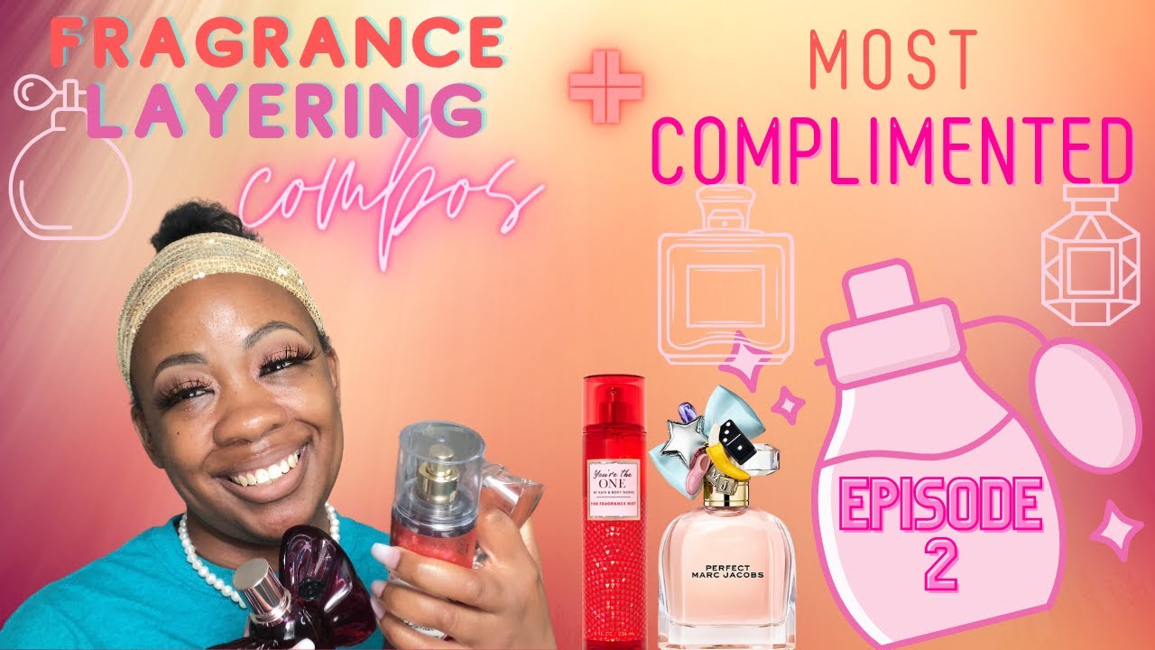 FRAGRANCE LAYERING COMBOS + MOST COMPLIMENTED EPISODE 2 |  BATH & BODY WORKS | SMELL GOOD ALL DAY!