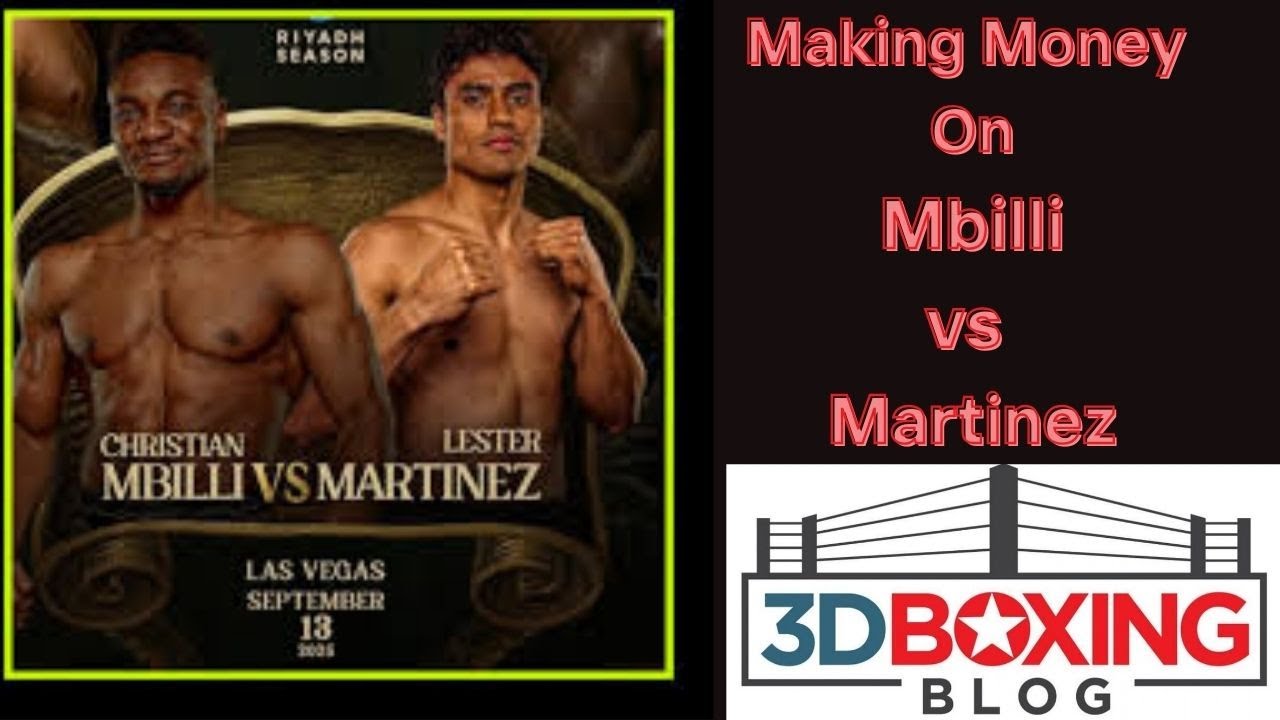 MAKE MONEY W/ the Boxing Bookie on Christian Mbilli vs Lester Martinez
