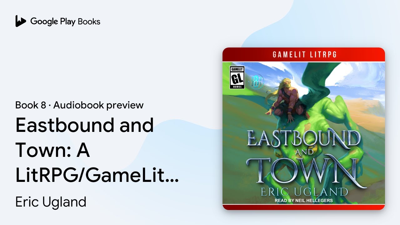 Eastbound and Town: A LitRPG/GameLit Novel by Eric Ugland · Audiobook preview