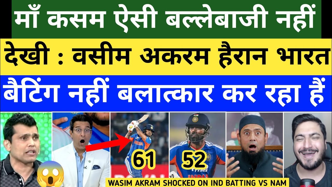 Wasim Akram Shocked 😱 On Ishan Kishan 61 & Hardik 52 Runs Batting | IND Vs NAM | Pak Reacts 