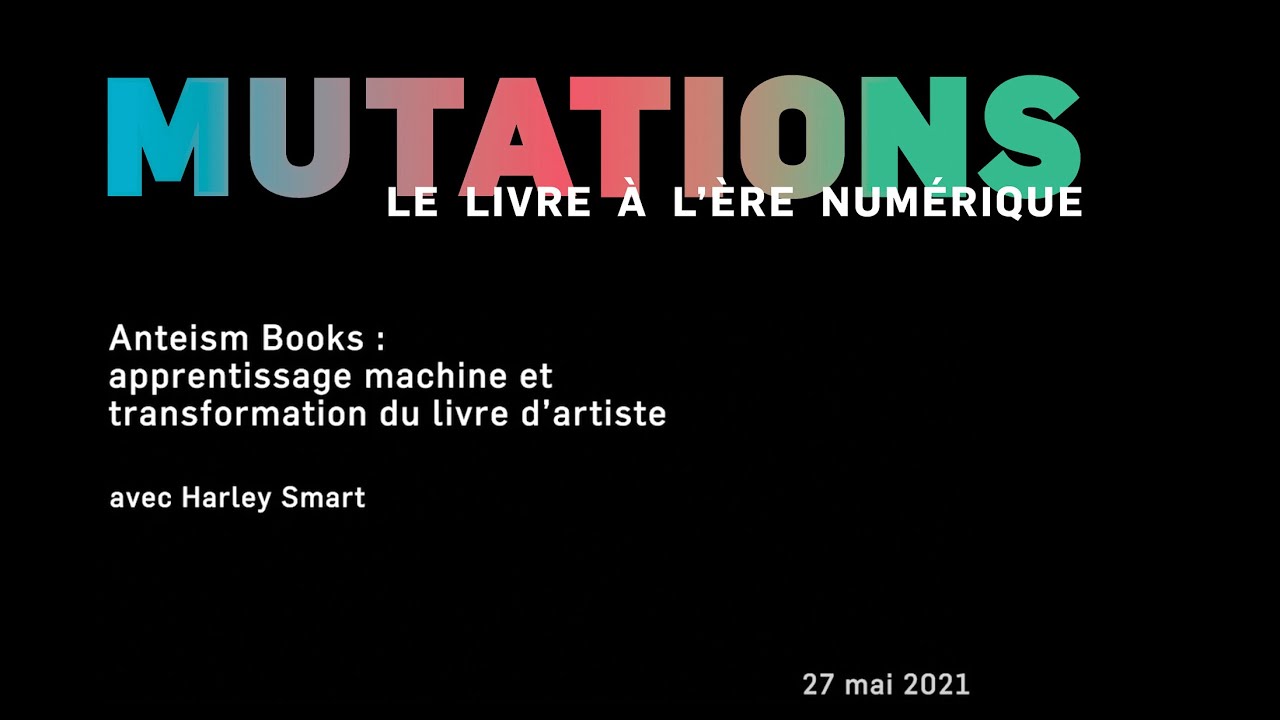 Mutations :: Anteism Books :: Machine Learning and the transformation of the Artist Book