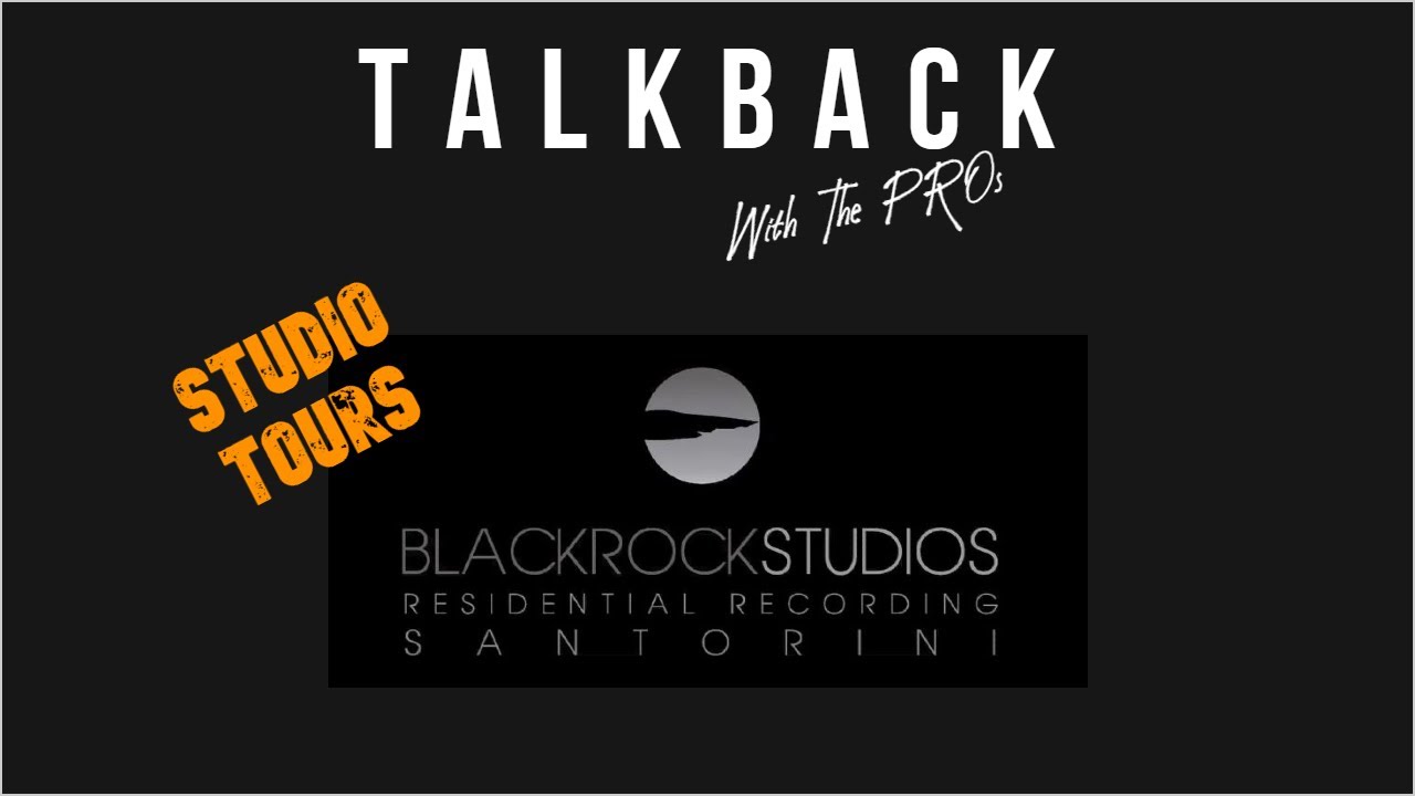 Black Rock Studios - STUDIO TOURS - TalkBack With The PROs #13