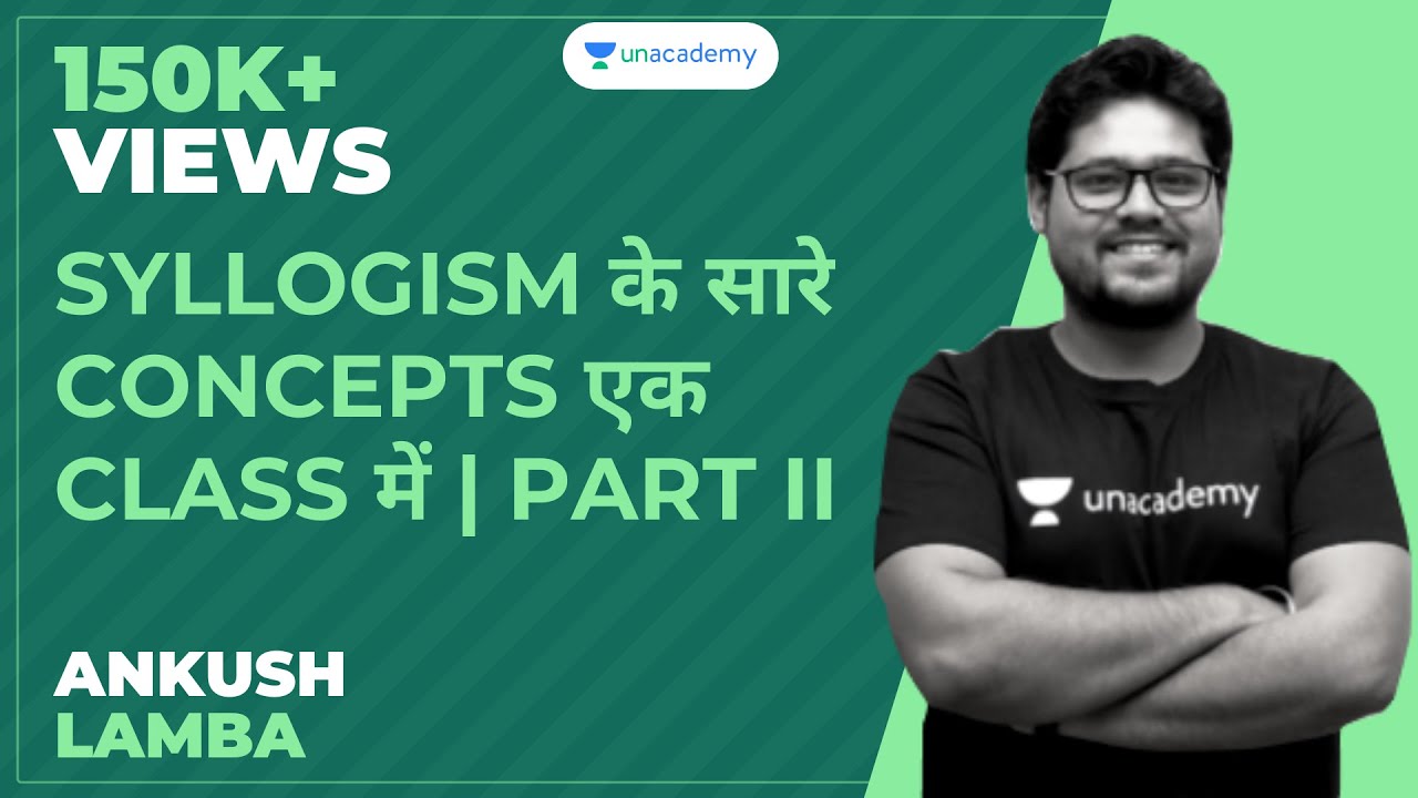 Syllogism के सारे Concepts एक class में | Part II by Ankush Lamba