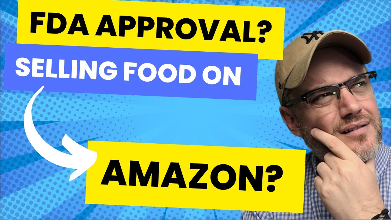 Do You Need FDA Approval to Sell Food Amazon [ Does the FDA have to approve amazon food business]