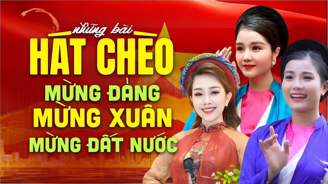 Hát Văn Mừng Đảng Mừng Xuân Mừng Đất Nước |Những bài hát văn rộn ràng hay nhất để nghe trong Tết này