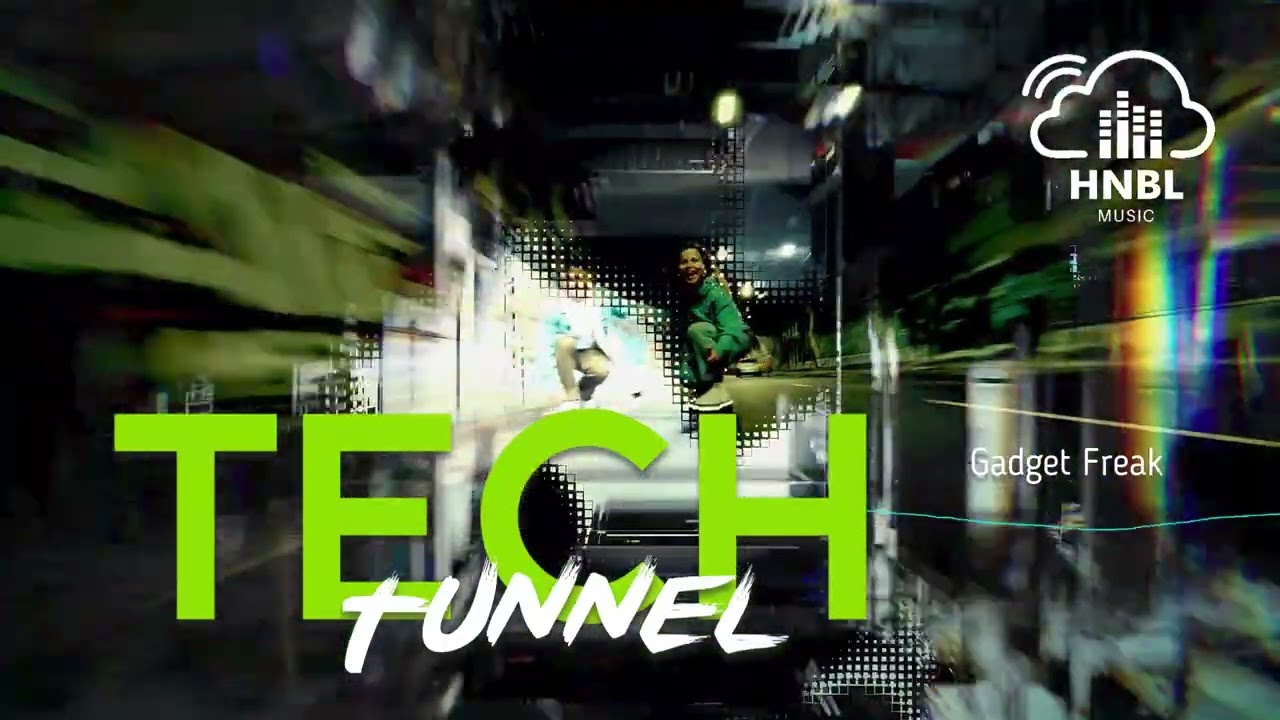 Gadget Freak [Tech Tunnel] | HNBL Music ⚙︎