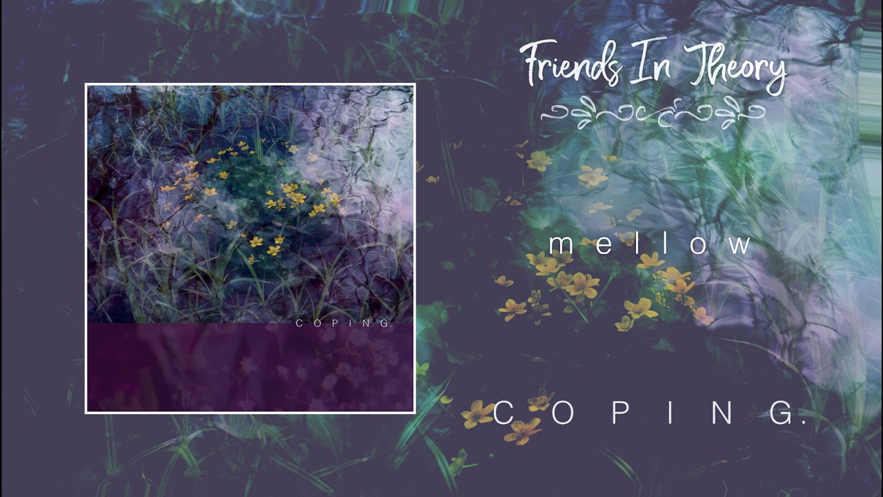 Friends In Theory -  coping. [Full EP]