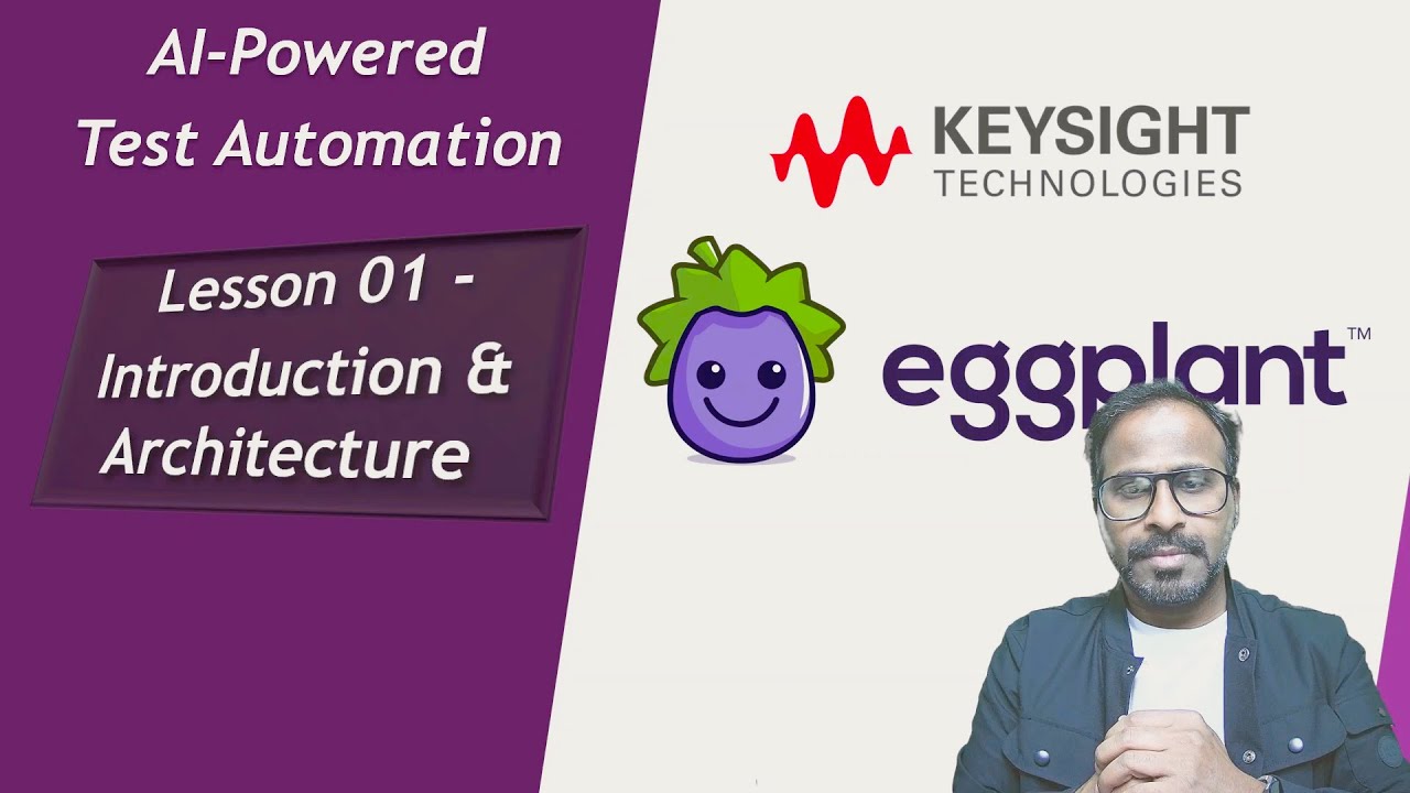 Eggplant Automation Tutorial - Lesson 01 | Introduction | Key Features | Benefits | Architecture