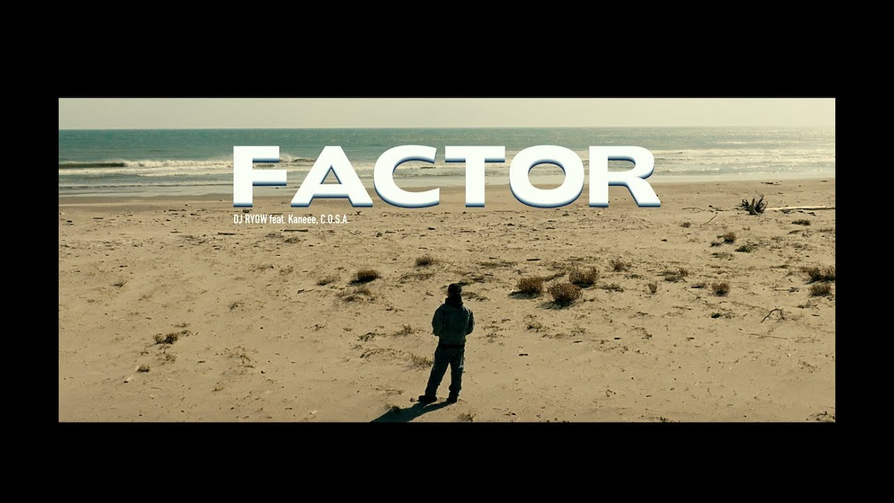 DJ RYOW - Factor feat. Kaneee, C.O.S.A. (Official Music Video)
