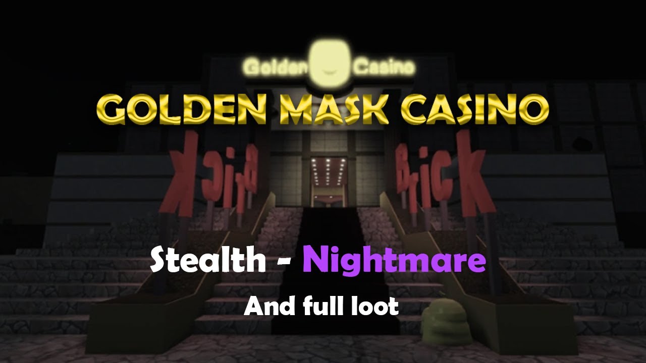 Golden mask casino ( before revamp ) - Stealth - [ Notoriety: A PAYDAY® Experience ]