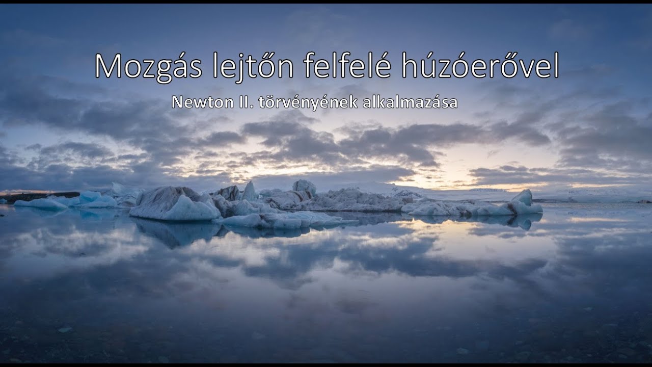 Mozgás lejtőn felfelé húzóerővel- Fizika számolási példa