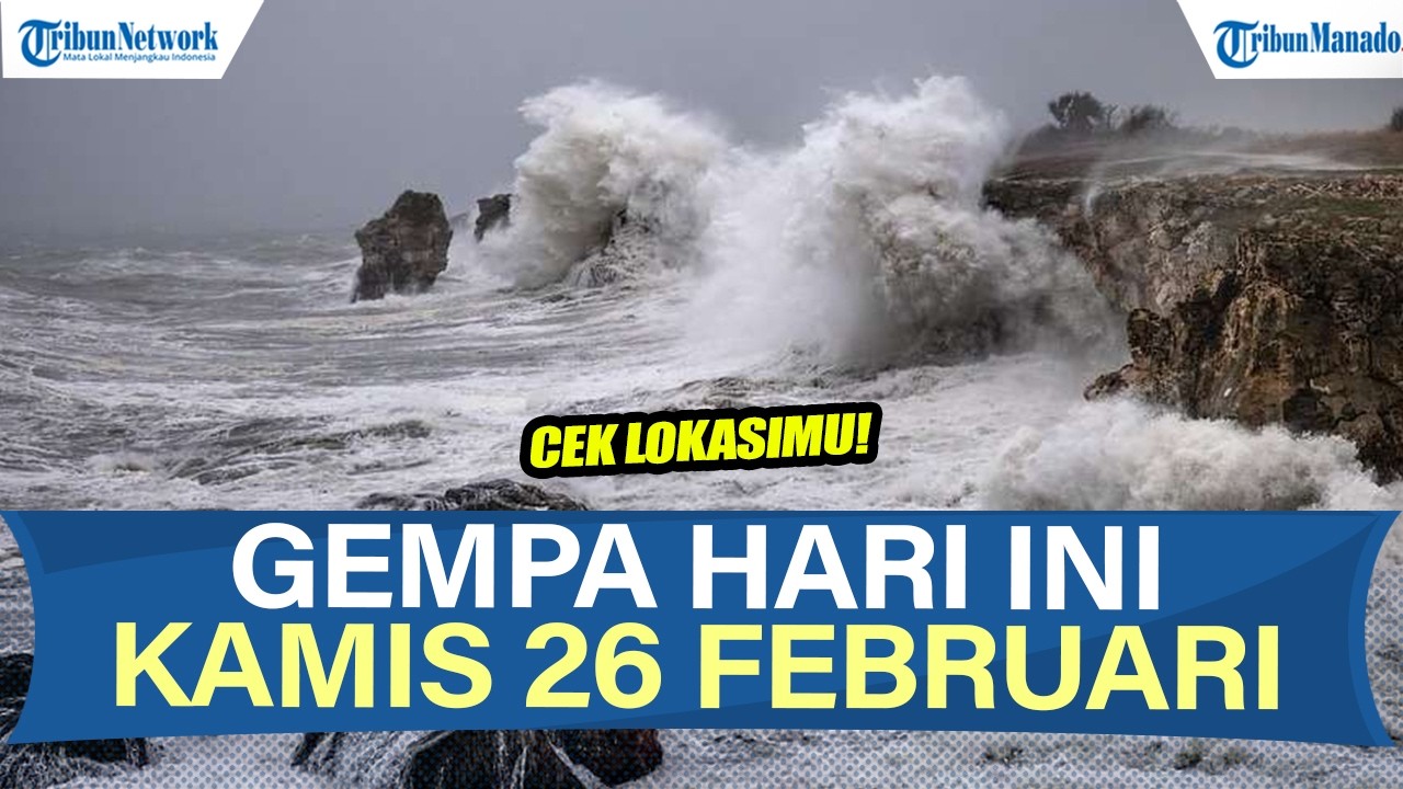 🔴INFO BMKG GEMPA HARI INI KAMIS 26 FEBRUARI 2026, TERJADI DI DARAT DAN LAUT