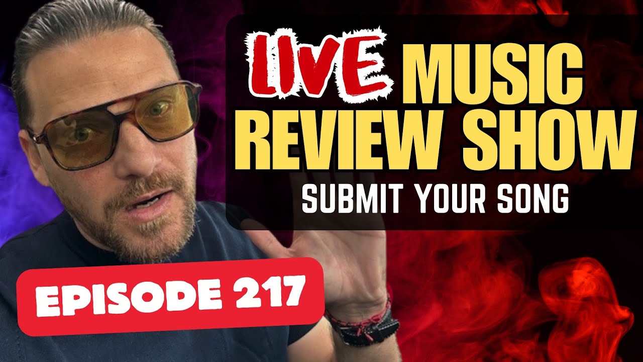 Music Review Show | Live Music Review  | Submit Your Song (Episode 217)