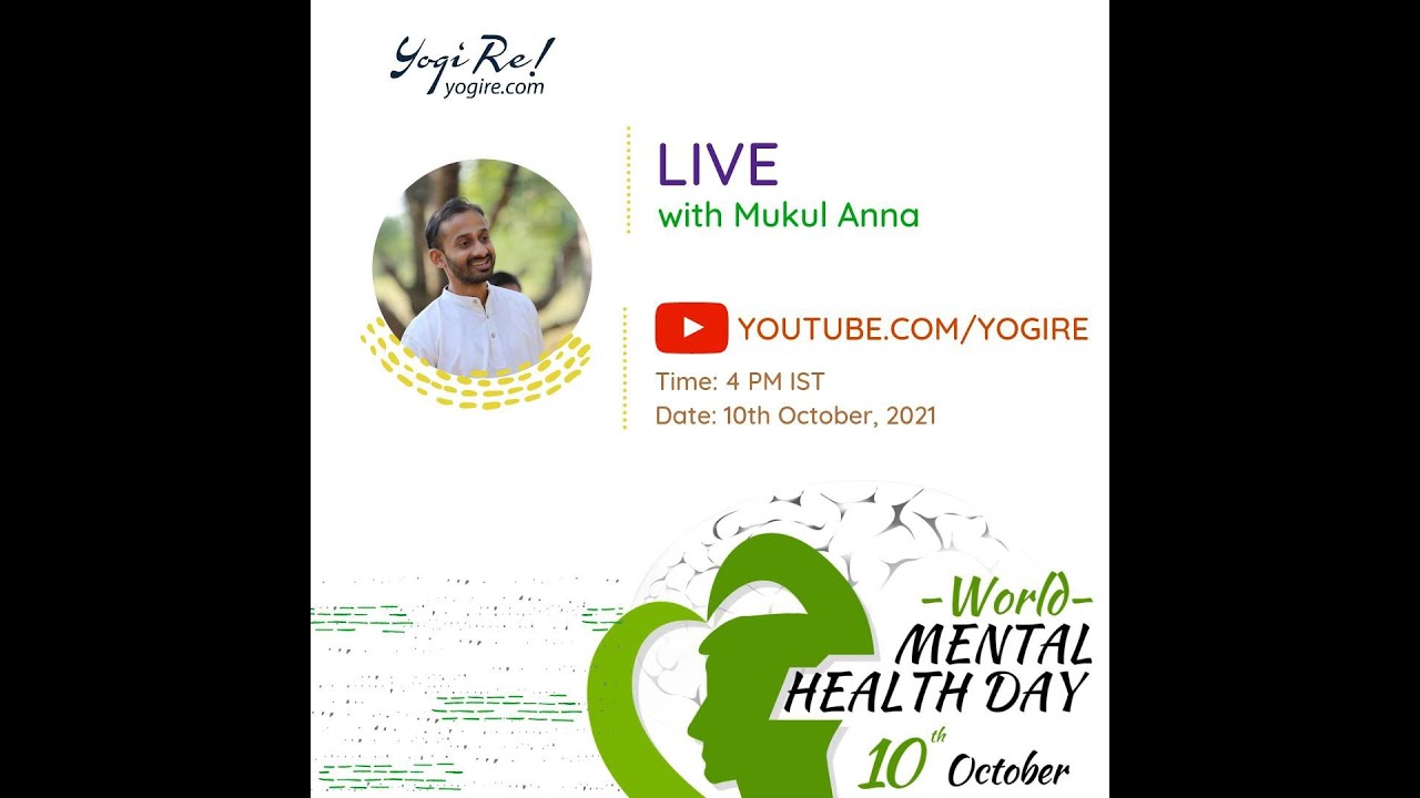 World Mental Health Day 2021 - Live with Mukul Anna