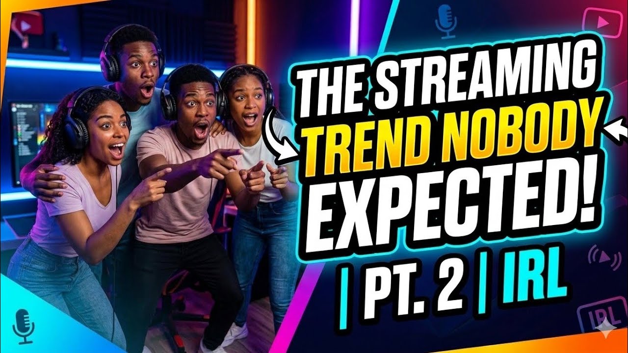 Why Is Everyone Streaming? | PT.2 | IRL