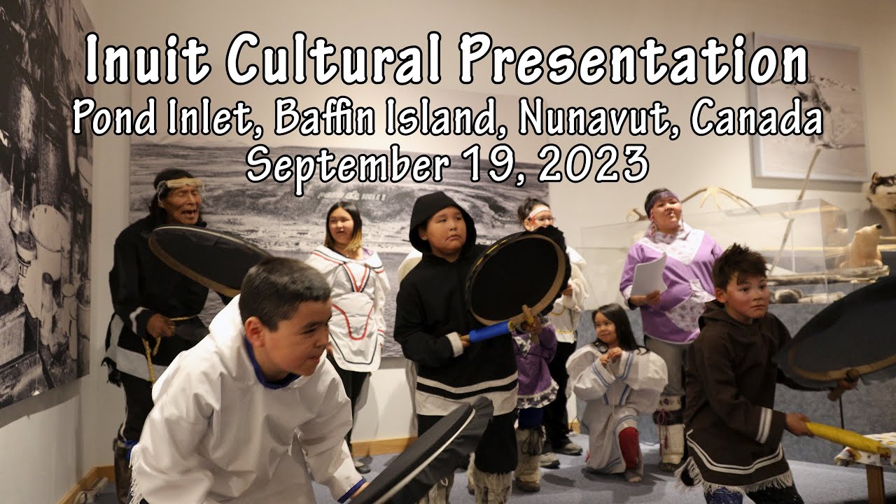 Inuit Cultural Presentation - Pond Inlet, Nunavut, Canada