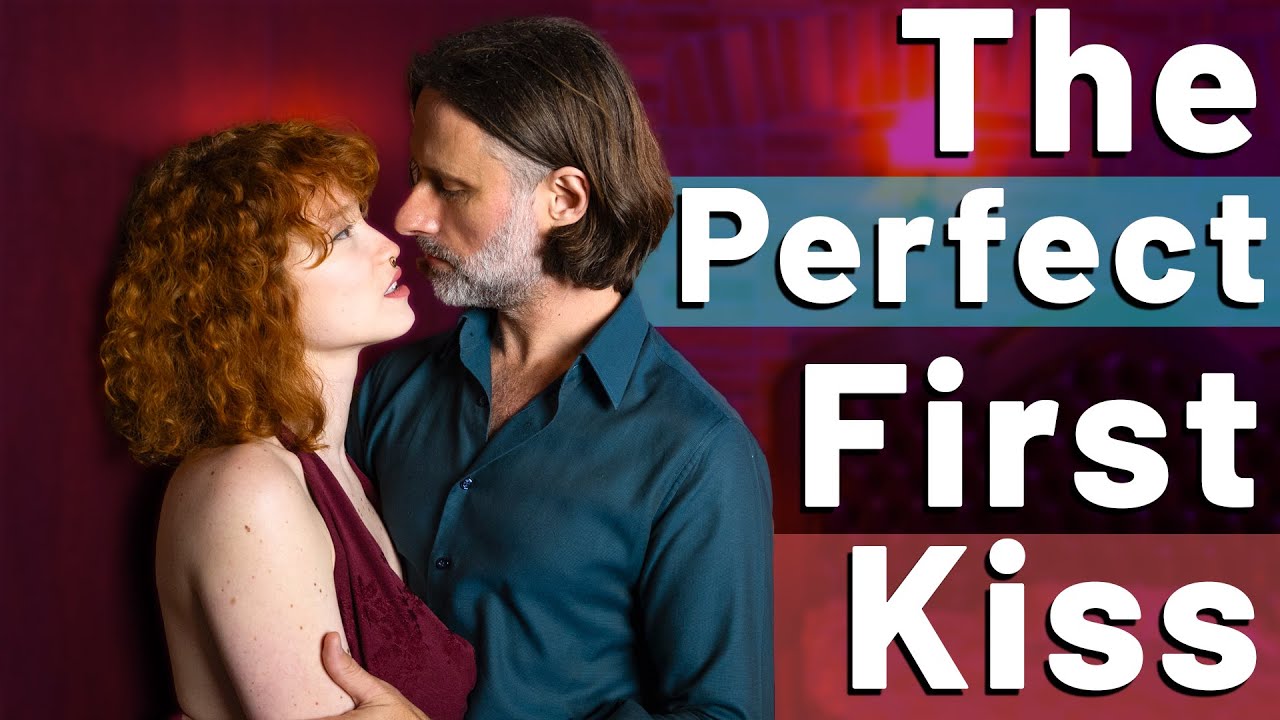 How to Make the First Kiss Perfect (and the mistakes that turn her off)