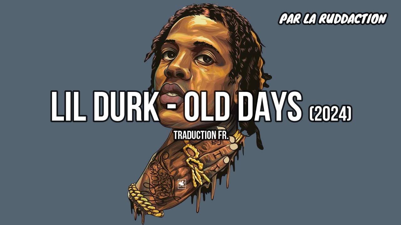 Lil Durk - Old Days [Traduction française 🇫🇷] • LA RUDDACTION