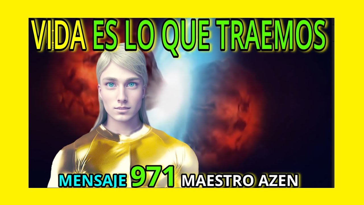 MEDITACION 971✅ VIDA ❗ES LO QUE TRAEMOS 🚨🚨❤️👀☃️☃️❤️🔴 MAESTRO AZEN 3