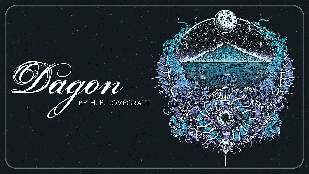 Dagon: by H. P. Lovecraft || СОЗДАНИЯ БЕЗУМНОГО РАЗУМА