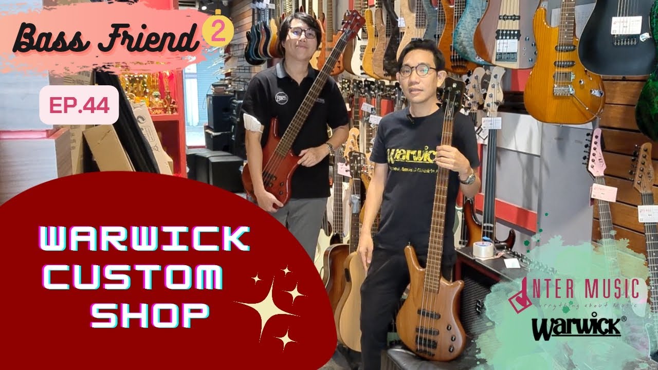 BASS FRIEND2 (EP.44) | WARWICK CUSTOM SHOP |