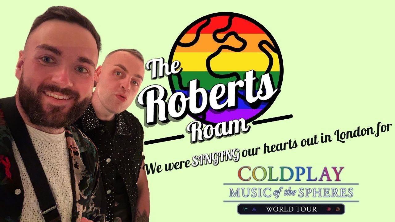 The Roberts Roam - London & Coldplay at Wembley