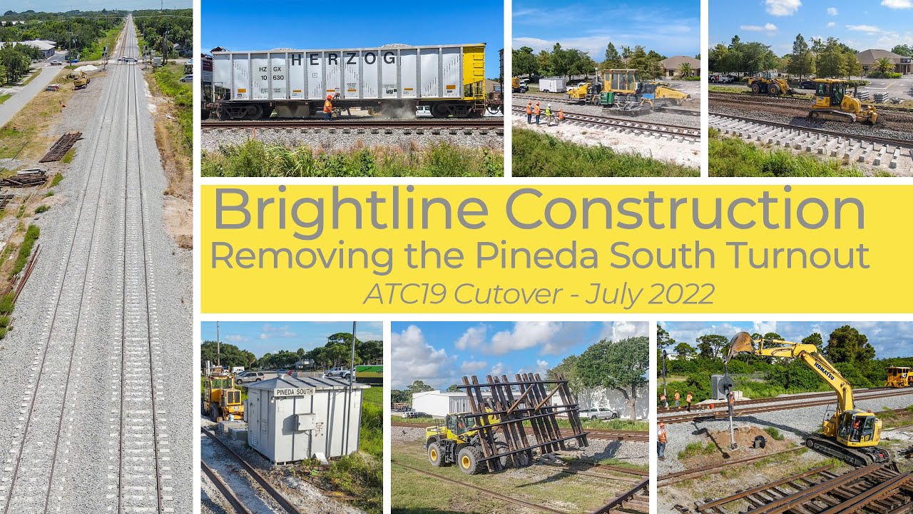 Brightline Construction: Removing the Pineda South Turnout - ATC19 Cutover July 2022