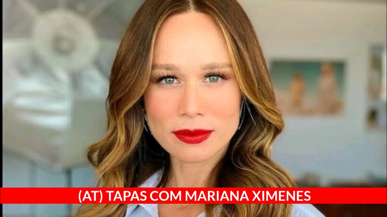 (AT) TAPAS COM MARIANA XIMENES
