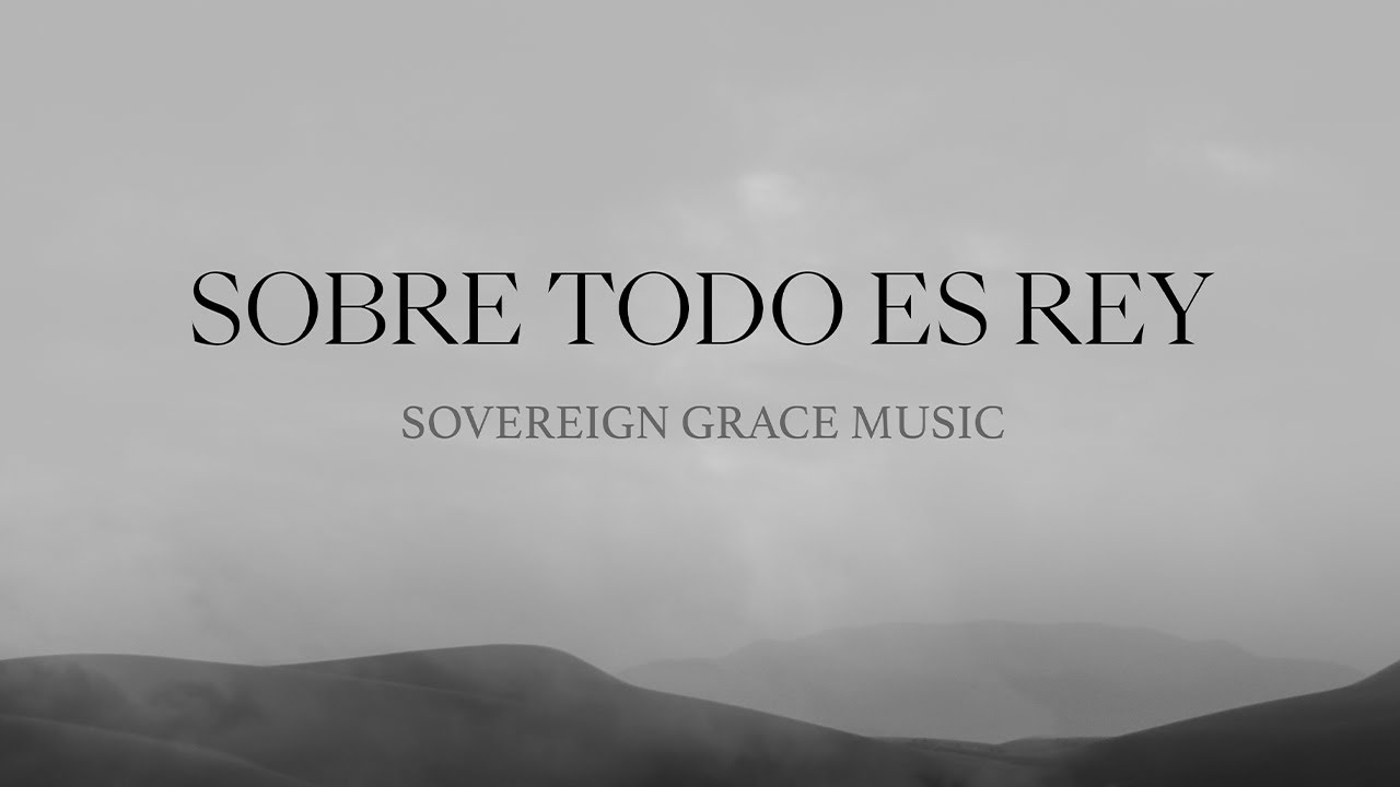Sobre Todo Es Rey (Lyric Video Oficial)