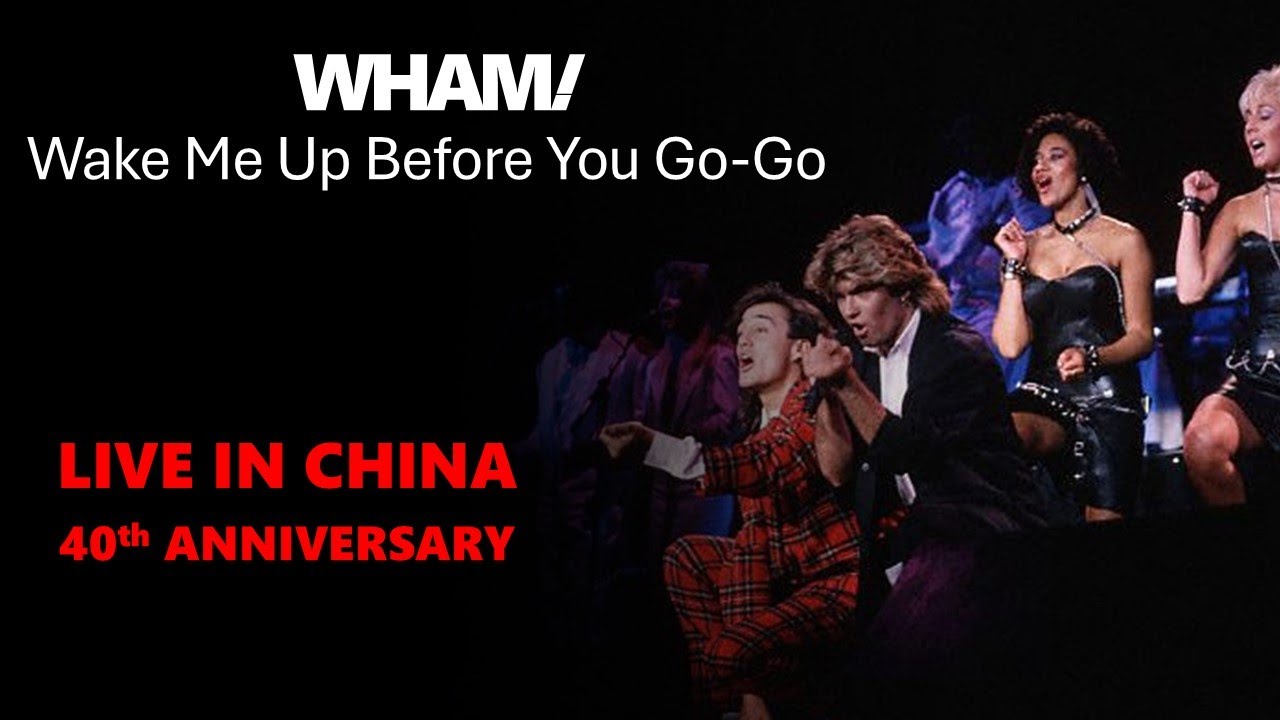 Wham! - Wake me up before you go-go (Live in China)