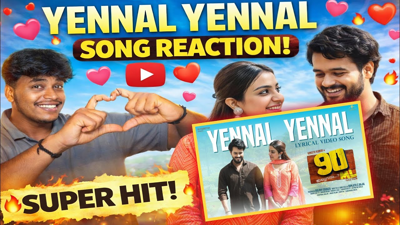 Yennal Yennal - 90ML Tulu Lyrical reaction| Vineeth Kumar | Ruhani Shetty | Srajan Kumar | Ranjith C