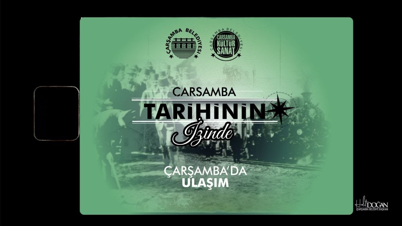 ÇARŞAMBA TARİHİNİN İZİNDE | 2. BÖLÜM ÇARŞAMBA'DA ULAŞIM