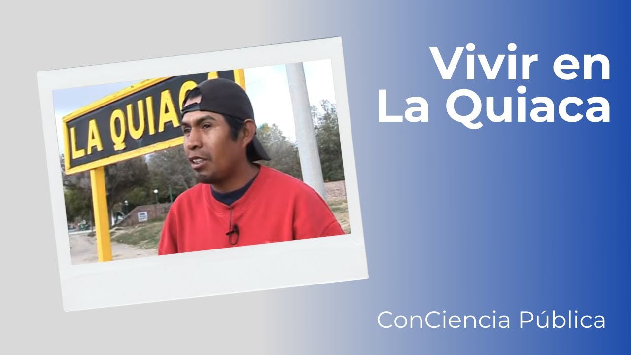 Vivir en La Quiaca | ConCiencia P&uacute;blica