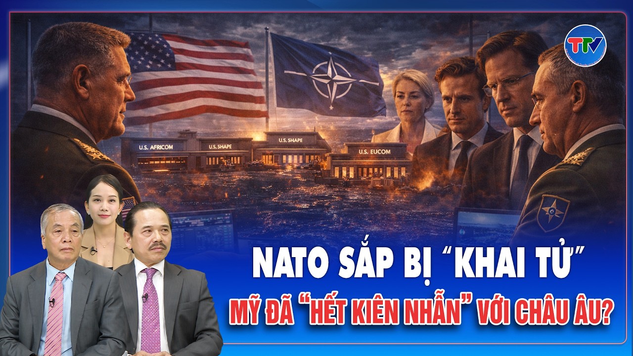 TS. Bùi Ngọc Sơn: NATO rệu rã trước chiến lược của Mỹ, ông Trump cạn kiên nhẫn - cái kết đắng cho EU