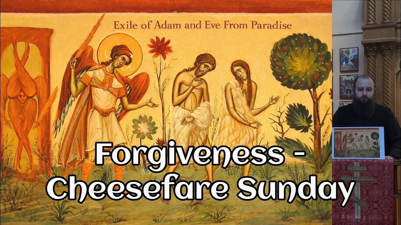 Forgiveness (Cheesefare) Sunday