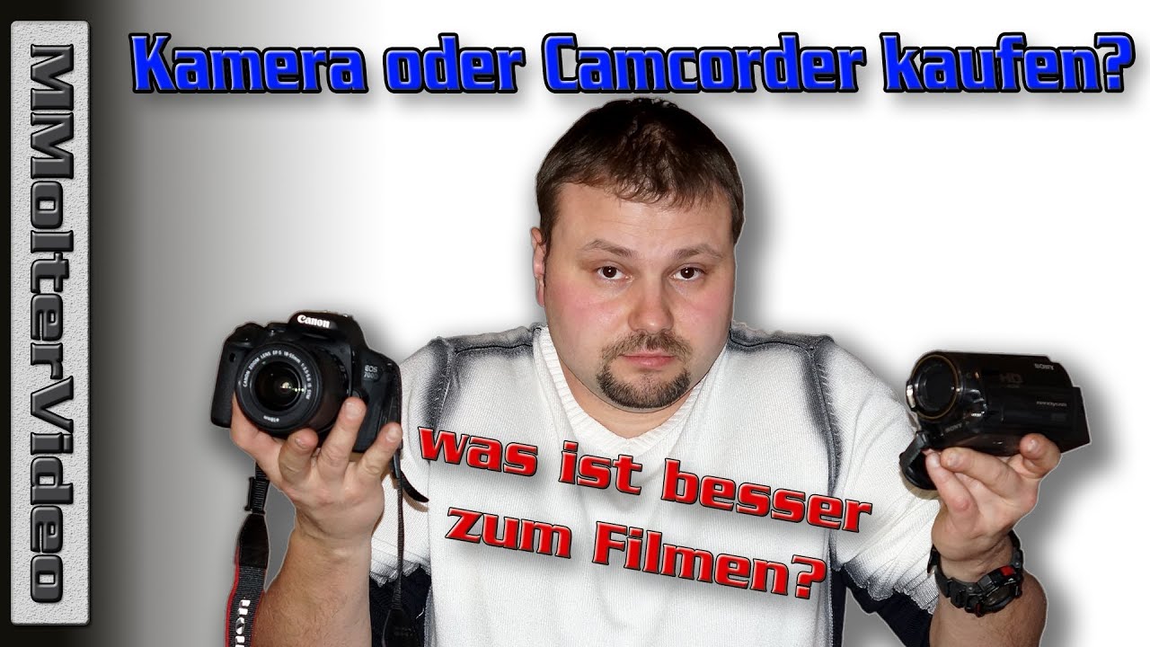 Kamera oder Camcorder kaufen? Was ist besser zum Filmen? Stand 2014