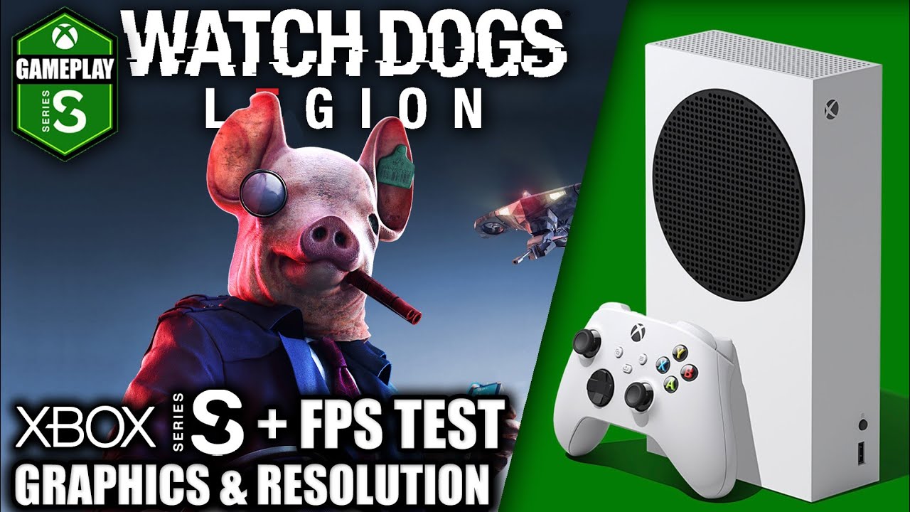 Watch Dogs Legion - Xbox Series S Gameplay + FPS Test