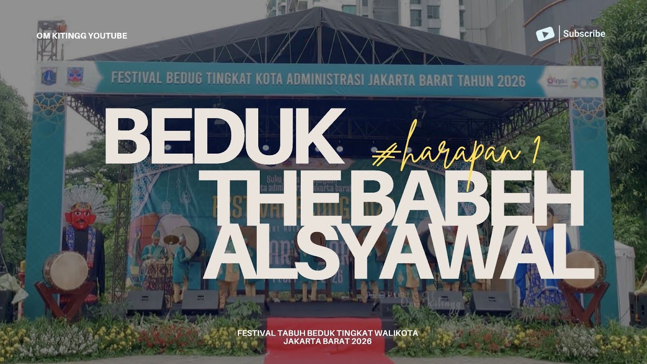 Beduk The Babeh AlSyawal - Festival Tabuh Beduk, Tingkat Walikota Jakarta Barat 2026