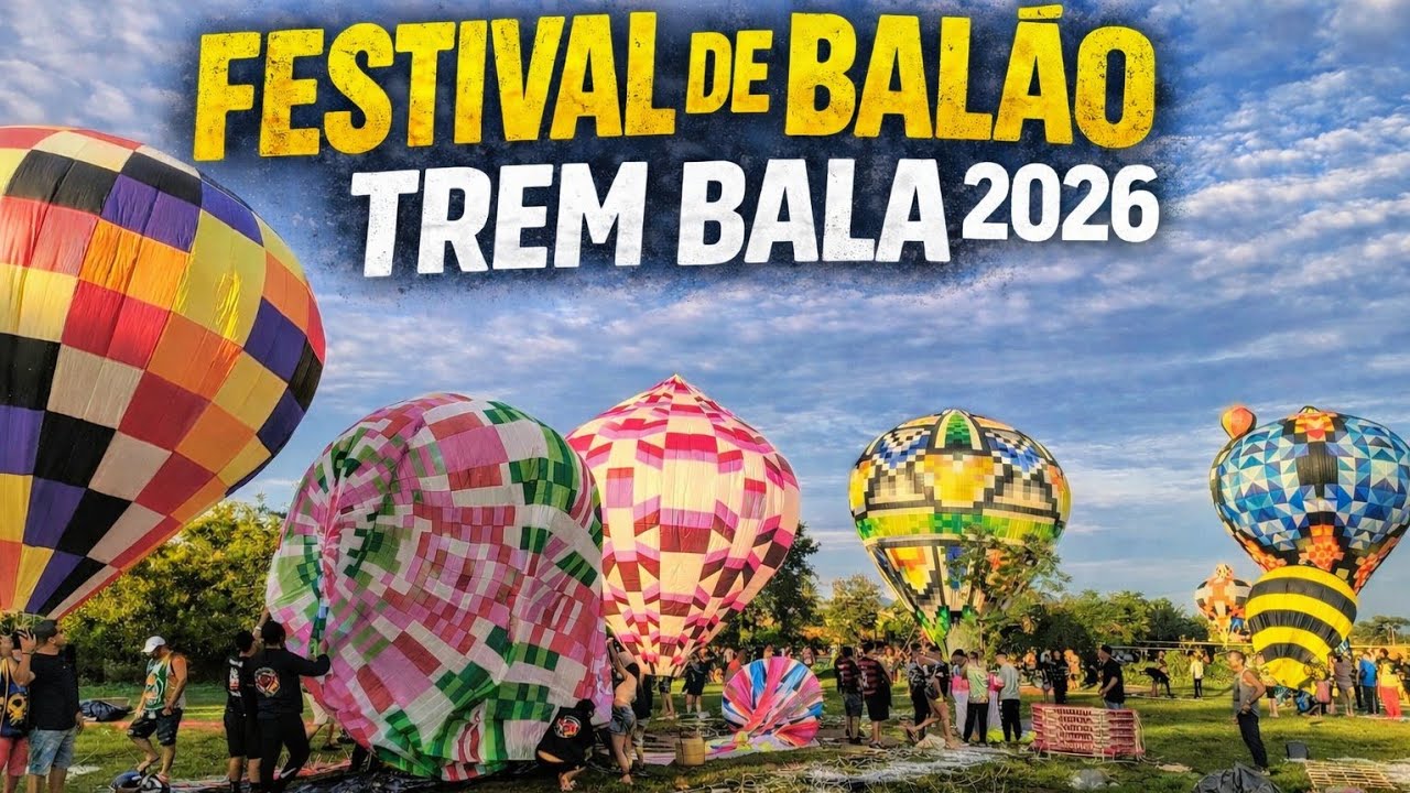 🛑 FESTIVAL DE BAL&Atilde;O TREM BALA 2026 