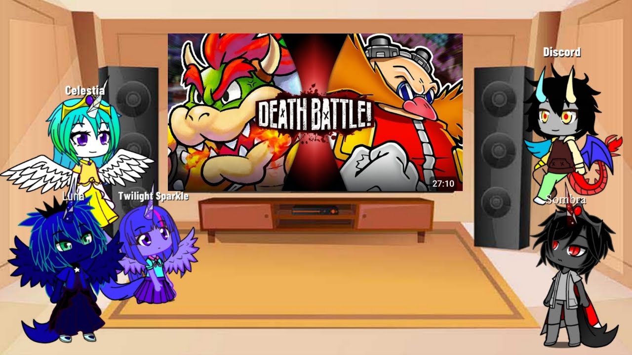 Mlp react to Bowser vs Eggman (Death Battle).