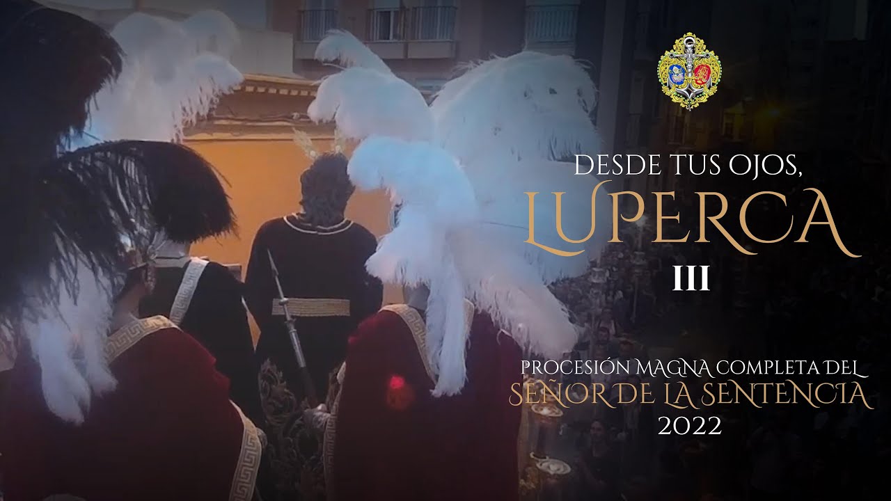 Desde tus ojos, Luperca III | Procesión Magna completa de Ntro. Padre Jesús de la Sentencia | 2022