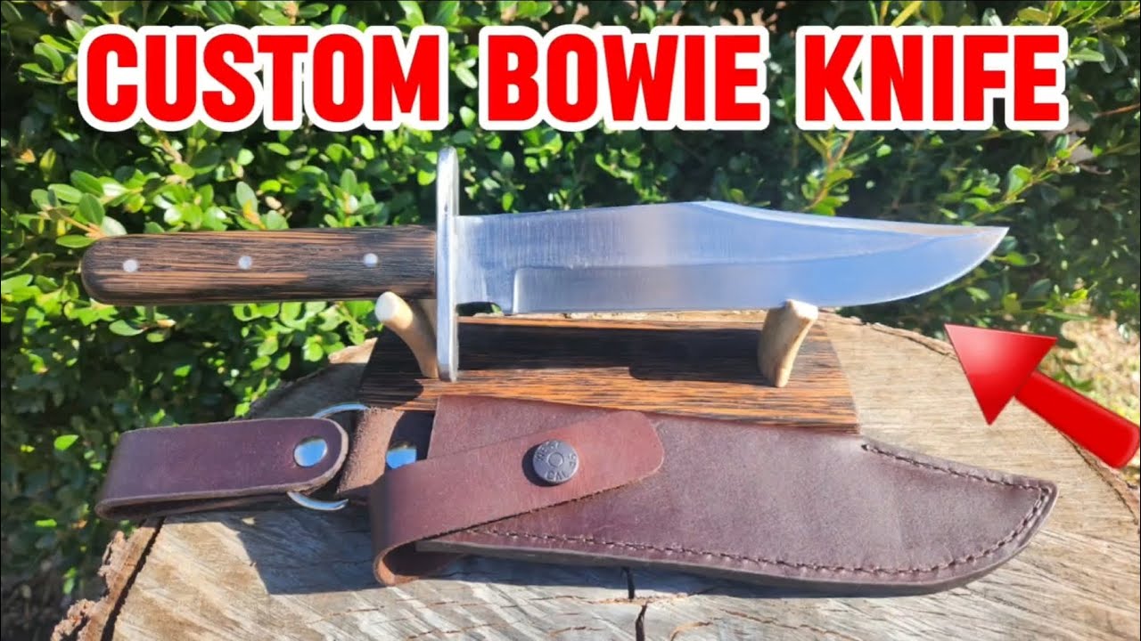 Making A Custom Bowie Knife & Leather Dangler Sheath |  ( DIY ) 
