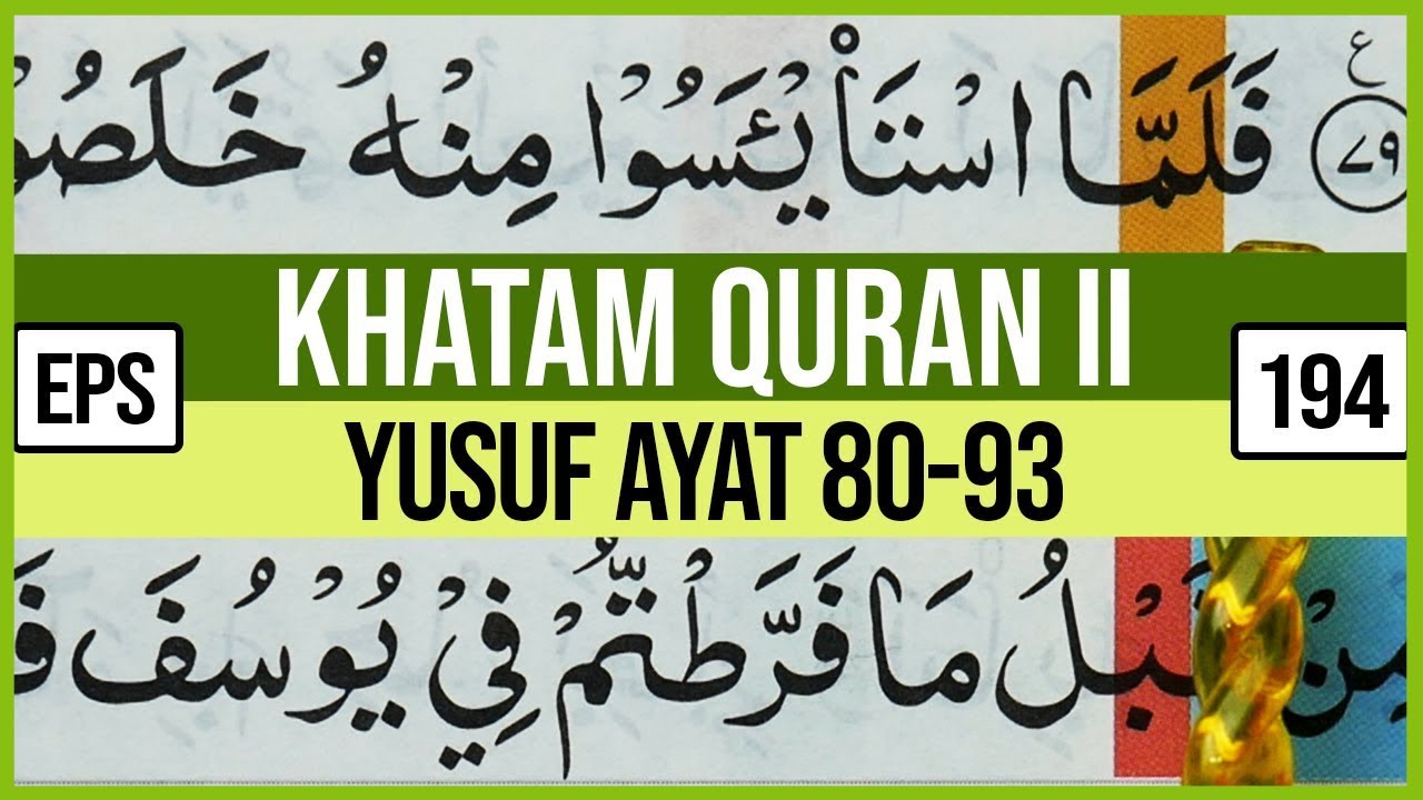 KHATAM QURAN II SURAH YUSUF AYAT 80-93 TARTIL  BELAJAR MENGAJI PELAN PELAN EP 194