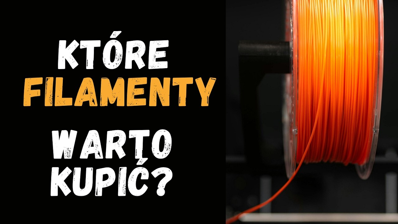 Filament do druku 3D &ndash; co wybrać na start? Wskaz&oacute;wki po 15 latach drukowania.