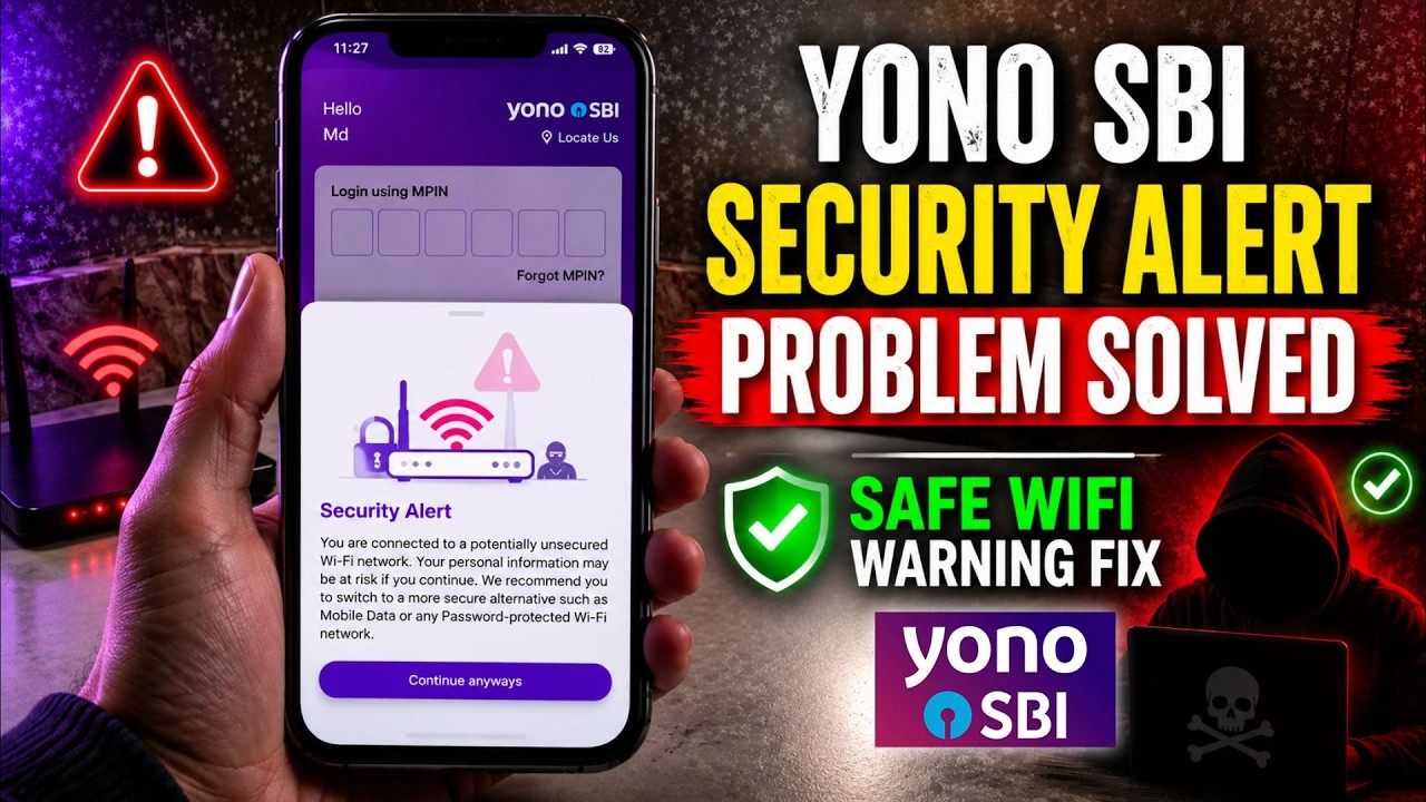 FIX YONO SBI Security Alert Connected to a Potential Unsecure WiFi Network Error on iPhone & Android