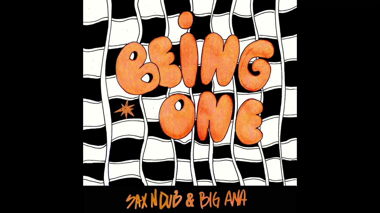 Being One - Big Ana Ft Sax N Dub + dub version