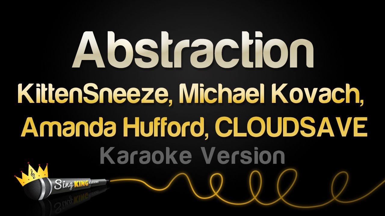 KittenSneeze, Michael Kovach, Amanda Hufford, CLOUDSAVE - Abstraction (Big Band Version) (Karaoke)