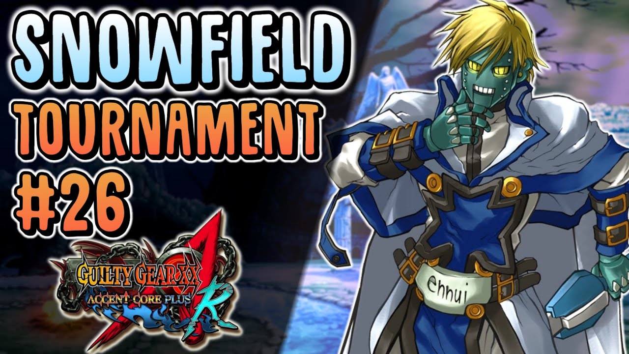 SnowField Guilty Gear AC+R #26 - Tournament ft. Orrax, Black Heart, Chainer22, Froton, and more!