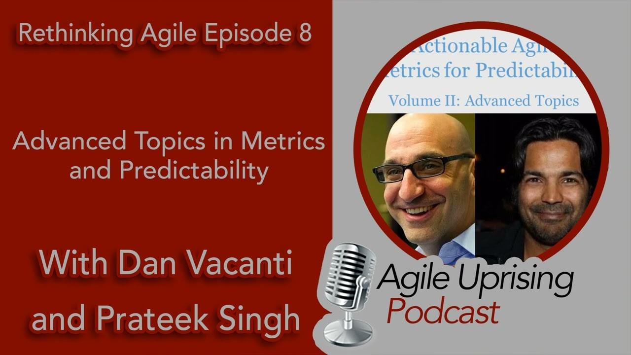 Advanced Topics in Metrics and Predictability with Dan Vacanti and Prateek Singh